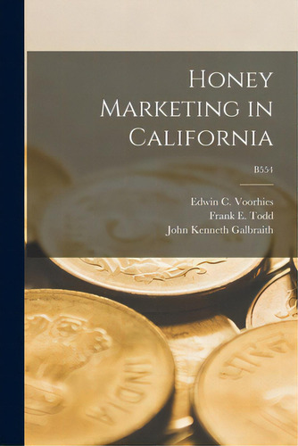 Honey Marketing In California; B554, De Voorhies, Edwin C. (edwin Coblentz). Editorial Hassell Street Pr, Tapa Blanda En Inglés