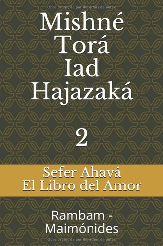 Sefer Ahava - El Libro Del Amor: Mishne Tora - Iad Hajazaka