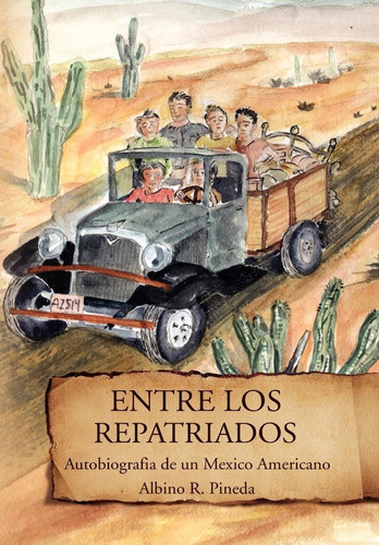 Libro Entre Los Repatriados: Autobiografia De Un Mexi Lbm2