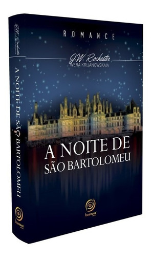 Noite De São Bartolomeu (a) Ed. Boa Nova  - J. W. Rochester