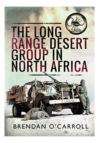 The Long Range Desert Group In North Africa - Brendan O. Eb7