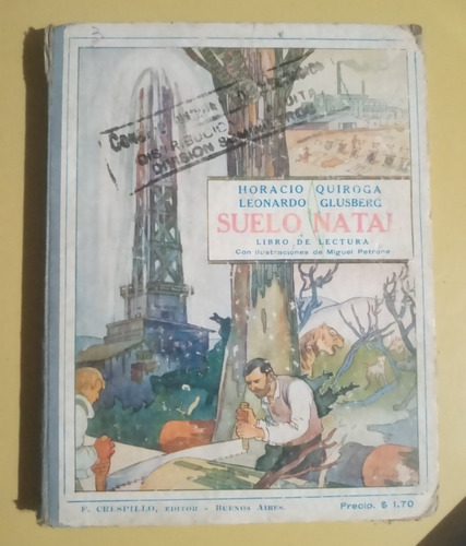 Antiguo Libro De Lectura Suelo Natal 1933 H. Quiroga 3ra Ed.