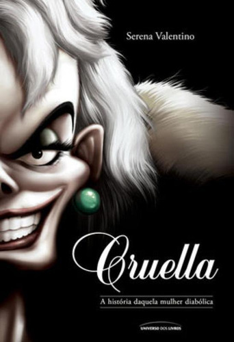 Cruella - Vol. 7: A História Daquela Mulher Diabólica, De Valentino, Serena. Editora Universo Dos Livros, Capa Mole Em Português