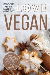 Libro The Essential Christmas Cookbook For Vegans - Zoe H...