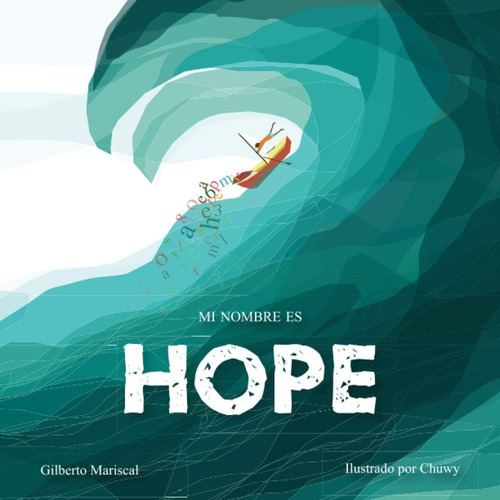 Libro: Mi Nombre Es Hope: Una Historia Sobre El Amor, La Val