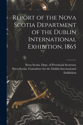 Libro Report Of The Nova Scotia Department Of The Dublin ...