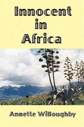 Innocent In Africa, De Annette Willoughby., Vol. 1., Tapa Blanda En Inglés