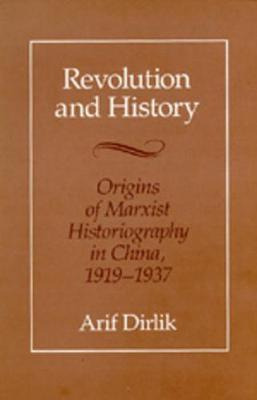 Libro Revolution And History - Arif Dirlik