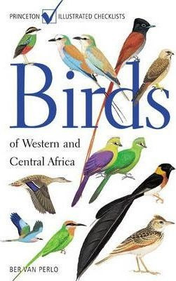 Birds Of Western And Central Africa - Ber Van Perlo