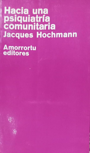  Jacques Hochmann Hacia Una Psiquiatría Comunitaria 