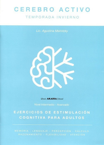 Imagen 1 de 2 de Cerebro Activo - Temporada De Invierno, De Lic. Agustina Melnitzky. Serie Invierno Editorial Akadia, Tapa Blanda, Edición 1 En Español