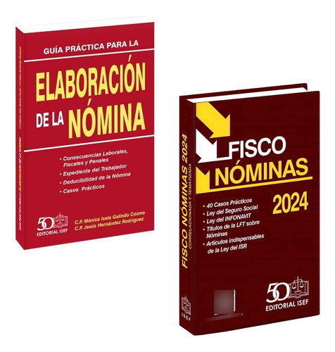 Fisco Nóminas +guía Práctica Elaboración Nomina 2024, De C.p. Mónica Galindo Cosme. Nóminas, Vol. 1-2. Editorial Editorial Isef, Tapa Blanda, Edición 47 En Español, 2024