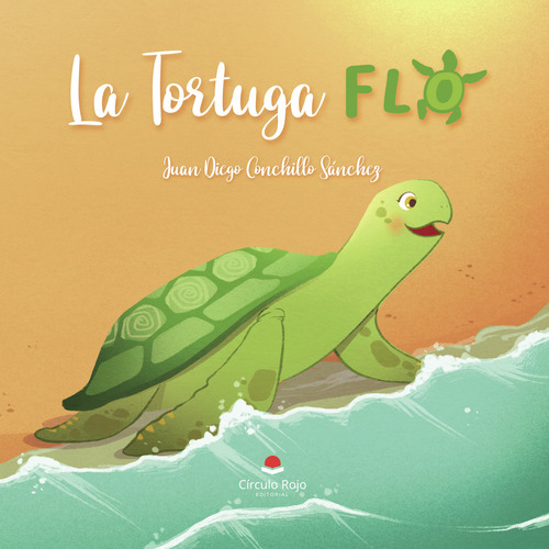 La Tortuga Flo: , De Juan Diego Chillo Sánchez., Vol. 1. Editorial Grupo Editorial Circulo Rojo, Tapa Pasta Blanda, Edición 1 En Español, 2024