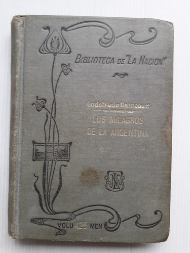 Los Milagros De La Argentina 1910 Godofredo Daireaux Tapadur