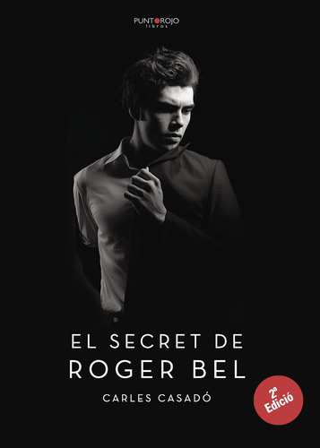 El Secret De Roger Bel, De Casadó Uribe , Carles.., Vol. 1.0. Editorial Punto Rojo Libros S.l., Tapa Blanda, Edición 1.0 En Catalán, 2032