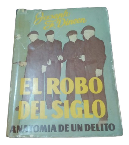 El Robo Del Siglo - Anatomía De Un Delito - 1ra Ed. - Dineen