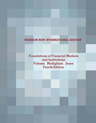 Foundations Of Financial Markets And Institutions: Pearso...