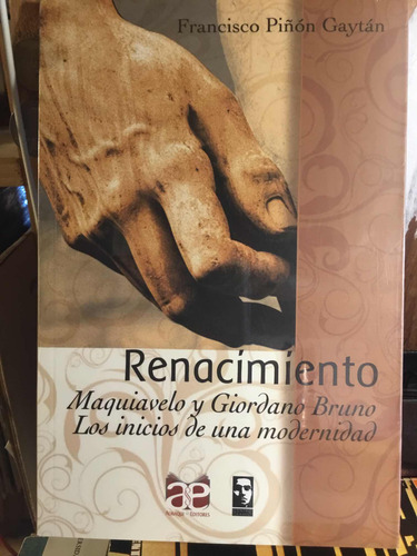 Renacimiento Maquiavelo Y Giordano Bruno Los Inicios De Una