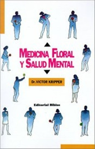 Medicina Floral Y Salud Mental - Kripper Víctor         