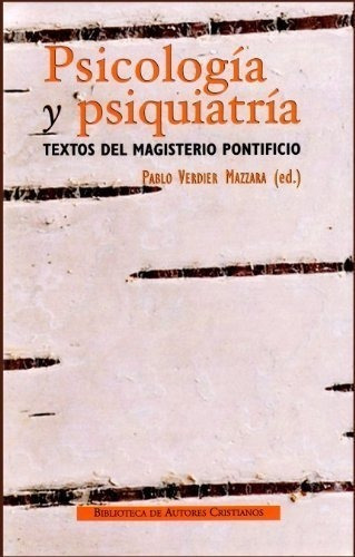 Psicología Y Psiquiatría.: Textos Del Magisterio Pontificio 