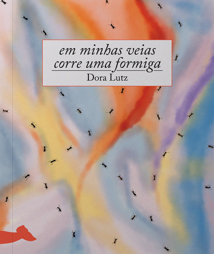 Em Minhas Veias Corre Uma Formiga