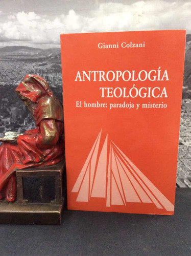 Antropologia Teologica - Gianni Colzani - Editorial Agape