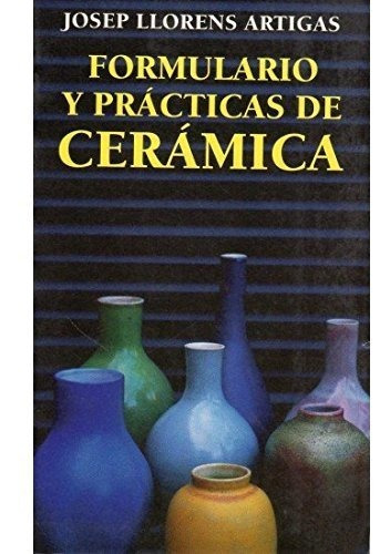 Formulario Y Prac.de Ceramica - Llorens Artigas,j.