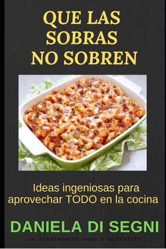 Libro: Que Las Sobras No Sobren: Ideas Ingeniosas Para Aprov