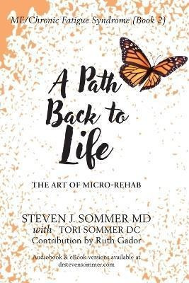 Me/cfs A Path Back To Life : The Art Of Micro R (bestseller)