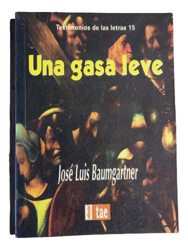 José Luis Baumgartner. Una Gasa Leve (relatos Breves)