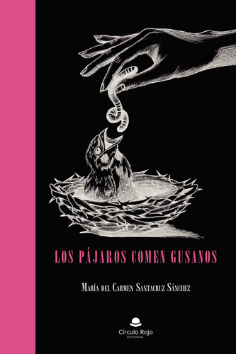 Los Pájaros Comen Gusanos (sin Coleccion)