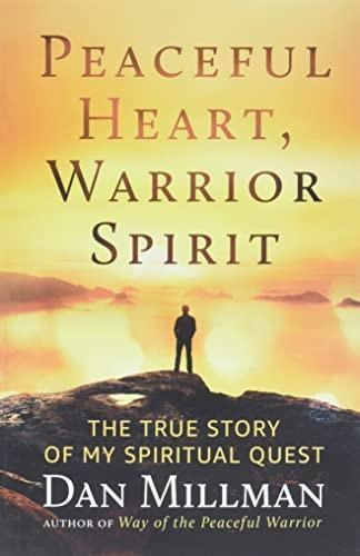 Peaceful Heart, Warrior Spirit: The True Story Of My Spiritu