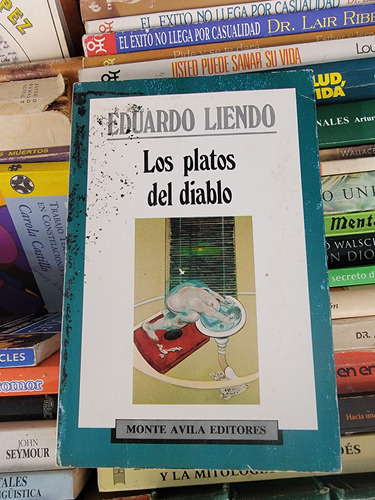 Los Platos Del Diablo Por Eduardo Liendo 