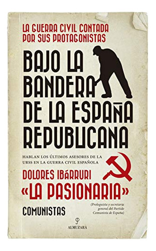 Libro Bajo La Bandera De La España Republicana De Ibárruri G
