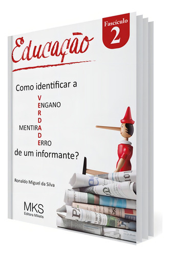 Fascículo Educação 02: Como Identificar A Verdade, A Ment..., De Silva, Ronaldo Miguel Da. Editora Editora Mikelis, Edição 1 Em Português, 2018