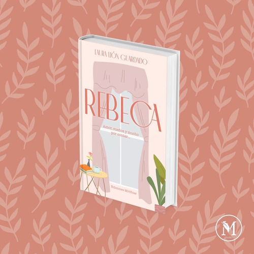 Libro Rebeca: Amor, Sueños Y Mucho Por Contar. 