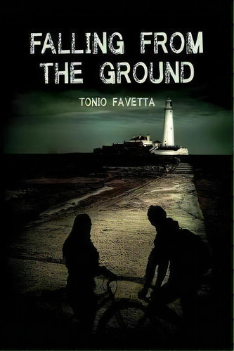 Falling From The Ground, De Tonio Favetta. Editorial Cant Put It Down Books, Tapa Blanda En Inglés