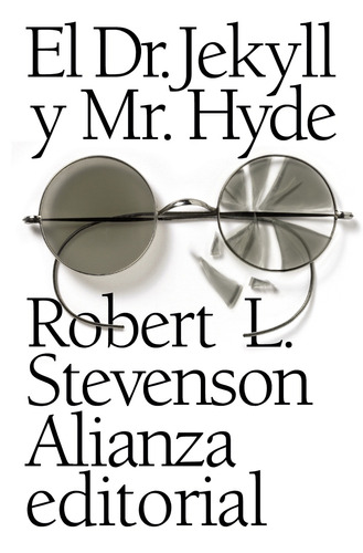 El Dr. Jekyll y Mr. Hyde, de Stevenson, Robert Louis. Serie El libro de bolsillo - Bibliotecas de autor - Biblioteca Stevenson Editorial Alianza, tapa blanda en español, 2011