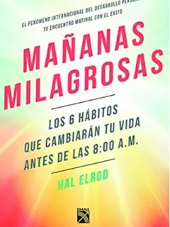 Mañanas. Milagrosas. Los. 6. Hábitos Que Cambiarán Tu Vida