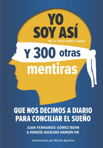 Libro: Yo Soy Así Y 300 Otras Mentiras (edición Blanco Y Neg