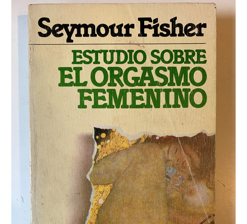 Estudio Sobre El Orgasmo Femenino Seymour Fisher