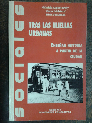 Tras Las Huellas Urbanas * Enseñar Historia * Varios Autores