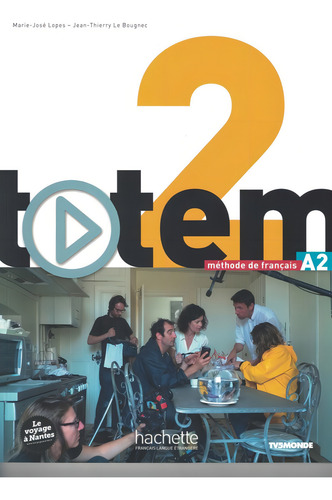 Totem 2 A2 - Livre de l´eleve + DVD-rom + Manuel numerique simple inclus, de Lopes, Le Bougnec. Editorial Hachette Franca, capa mole em francês, 2014