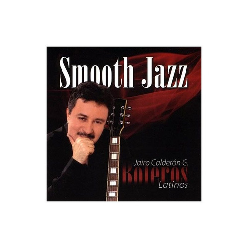 Garcia Jairo Calderon Smooth Jazz-boleros Latinos Usa Cd