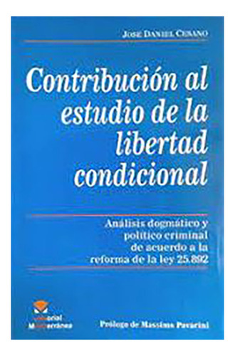 Contribucion Al Estudio De La Libertad Condicional - Cesano,