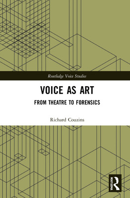 Libro Voice As Art: From Theatre To Forensics - Couzins, ...