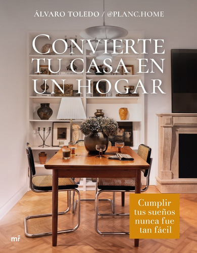 Convierte Tu Casa En Un Hogar - Alvaro Toledo @planc,home