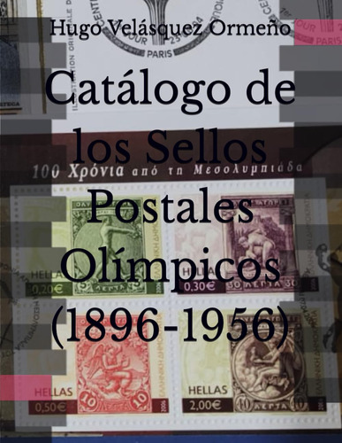 Libro : Catlogo De Los Sellos Postales Olmpicos (1896-1956)