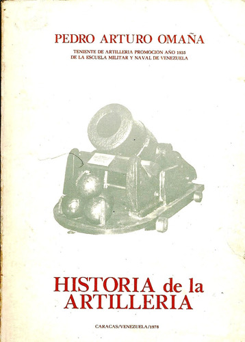 Historia De La Artilleria Independencia Remate Lomo Reparado