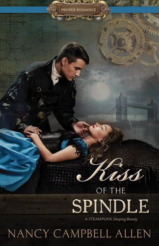Libro:  Kiss Of The Spindle [proper Romance Steampunk]
